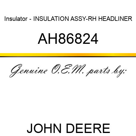 Insulator - INSULATION ASSY-RH HEADLINER AH86824