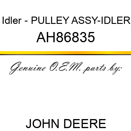 Idler - PULLEY ASSY-IDLER AH86835
