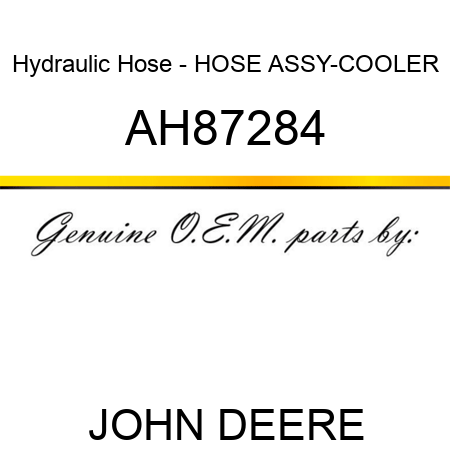 Hydraulic Hose - HOSE ASSY-COOLER AH87284