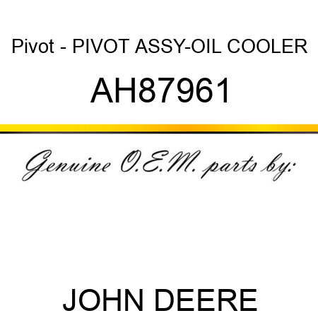 Pivot - PIVOT ASSY-OIL COOLER AH87961