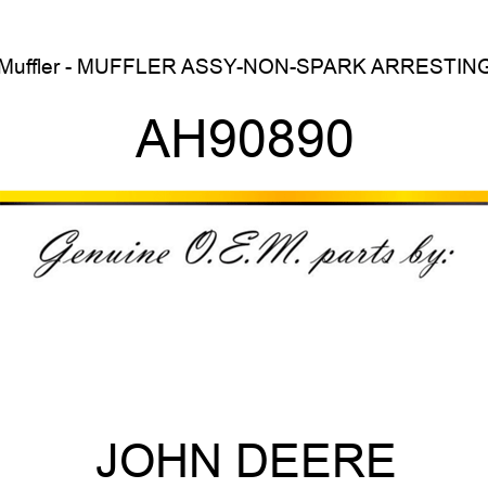 Muffler - MUFFLER ASSY-NON-SPARK ARRESTING AH90890