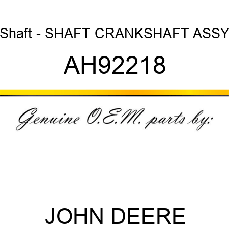Shaft - SHAFT, CRANKSHAFT ASSY AH92218