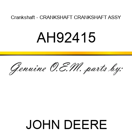 Crankshaft - CRANKSHAFT, CRANKSHAFT ASSY AH92415