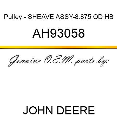 Pulley - SHEAVE ASSY-8.875 OD HB AH93058