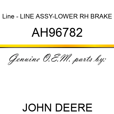 Line - LINE ASSY-LOWER RH BRAKE AH96782