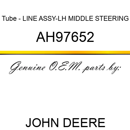 Tube - LINE ASSY-LH MIDDLE STEERING AH97652