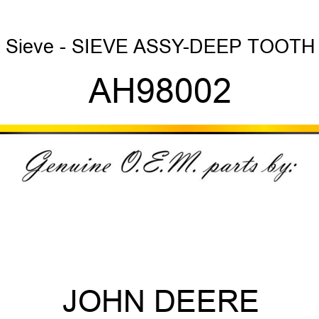 Sieve - SIEVE ASSY-DEEP TOOTH AH98002