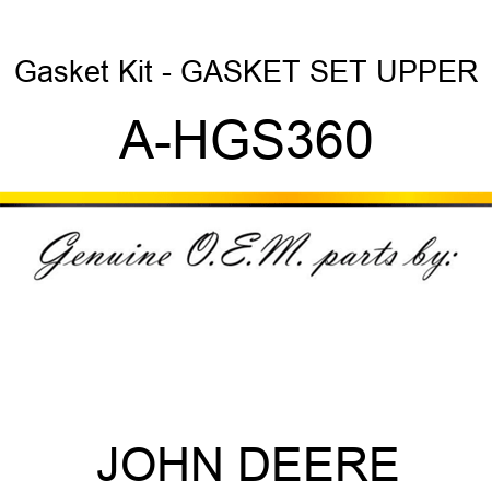 Gasket Kit - GASKET SET, UPPER A-HGS360