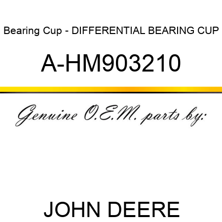 Bearing Cup - DIFFERENTIAL BEARING CUP A-HM903210