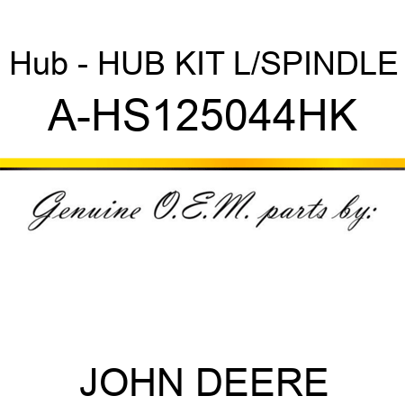 Hub - HUB KIT L/SPINDLE A-HS125044HK