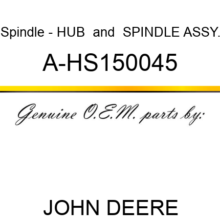 Spindle - HUB & SPINDLE ASSY. A-HS150045