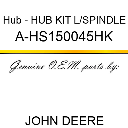 Hub - HUB KIT L/SPINDLE A-HS150045HK