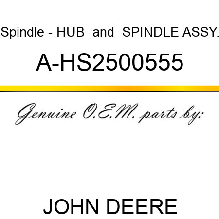 Spindle - HUB & SPINDLE ASSY. A-HS2500555
