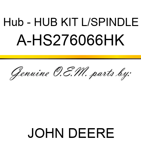 Hub - HUB KIT L/SPINDLE A-HS276066HK