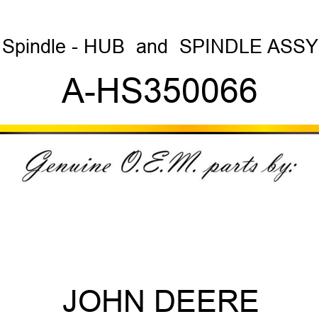 Spindle - HUB & SPINDLE ASSY A-HS350066