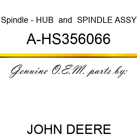 Spindle - HUB & SPINDLE ASSY A-HS356066