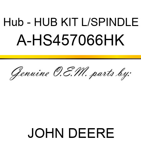 Hub - HUB KIT L/SPINDLE A-HS457066HK