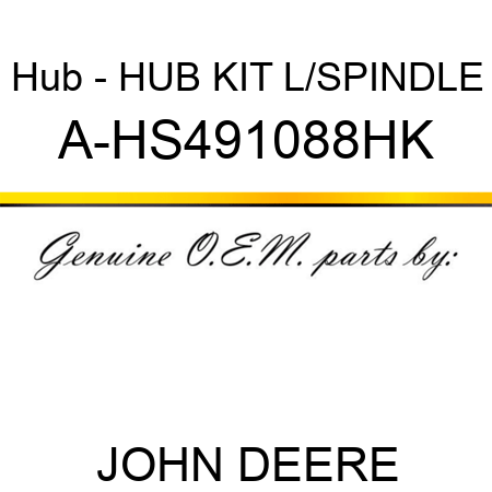 Hub - HUB KIT L/SPINDLE A-HS491088HK