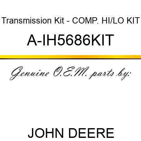 Transmission Kit - COMP. HI/LO KIT A-IH5686KIT