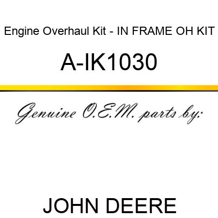 Engine Overhaul Kit - IN FRAME OH KIT A-IK1030