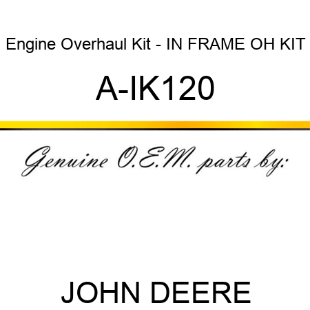 Engine Overhaul Kit - IN FRAME OH KIT A-IK120