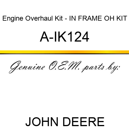 Engine Overhaul Kit - IN FRAME OH KIT A-IK124