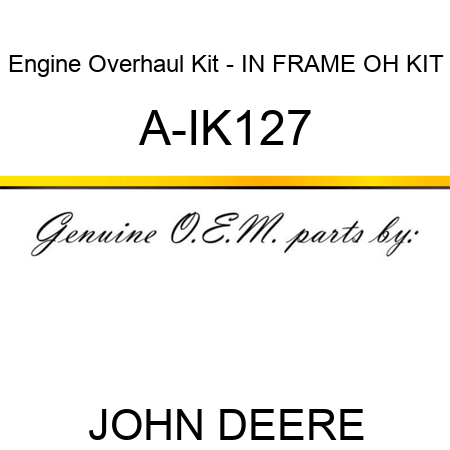 Engine Overhaul Kit - IN FRAME OH KIT A-IK127