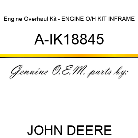Engine Overhaul Kit - ENGINE O/H KIT, INFRAME A-IK18845