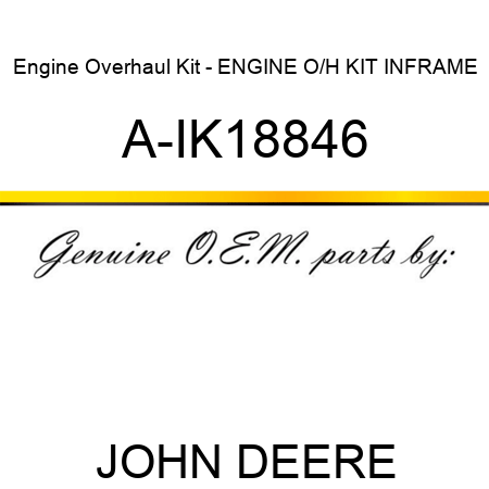 Engine Overhaul Kit - ENGINE O/H KIT, INFRAME A-IK18846