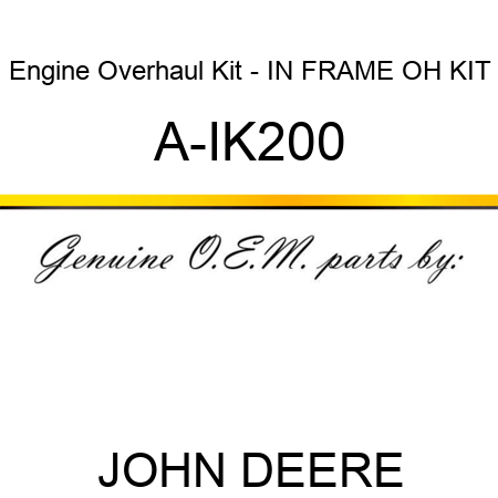 Engine Overhaul Kit - IN FRAME OH KIT A-IK200