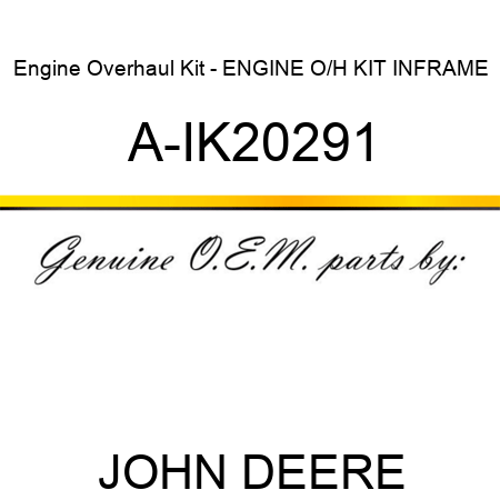 Engine Overhaul Kit - ENGINE O/H KIT, INFRAME A-IK20291