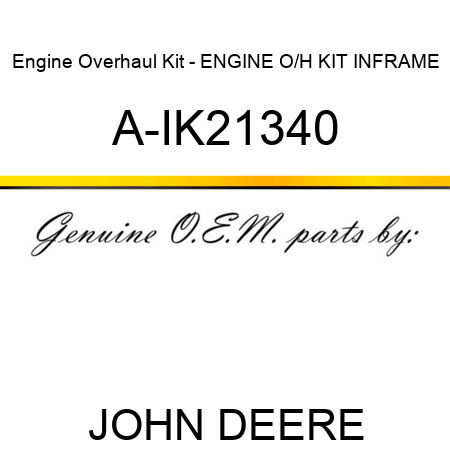 Engine Overhaul Kit - ENGINE O/H KIT, INFRAME A-IK21340