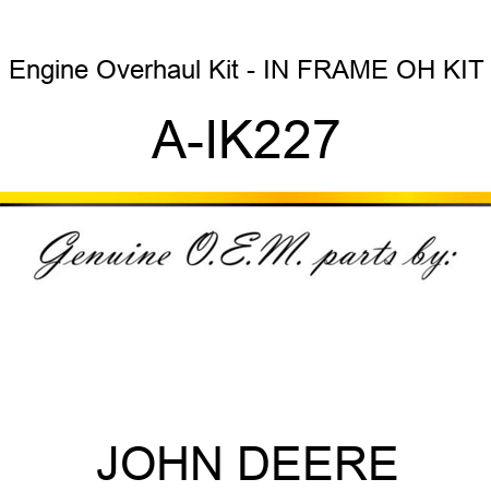 Engine Overhaul Kit - IN FRAME OH KIT A-IK227