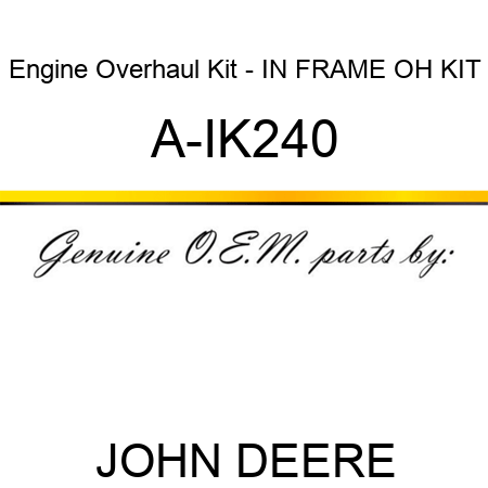 Engine Overhaul Kit - IN FRAME OH KIT A-IK240