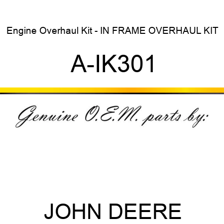 Engine Overhaul Kit - IN FRAME OVERHAUL KIT A-IK301