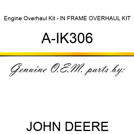 Engine Overhaul Kit - IN FRAME OVERHAUL KIT A-IK306