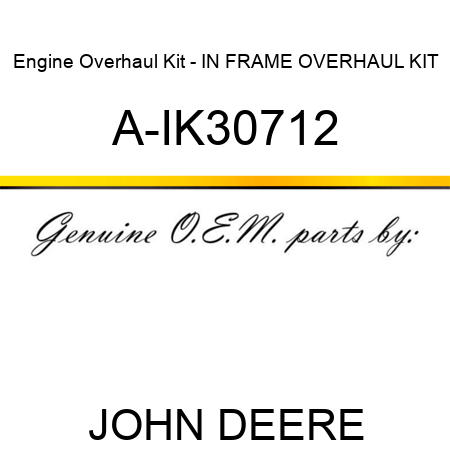 Engine Overhaul Kit - IN FRAME OVERHAUL KIT A-IK30712