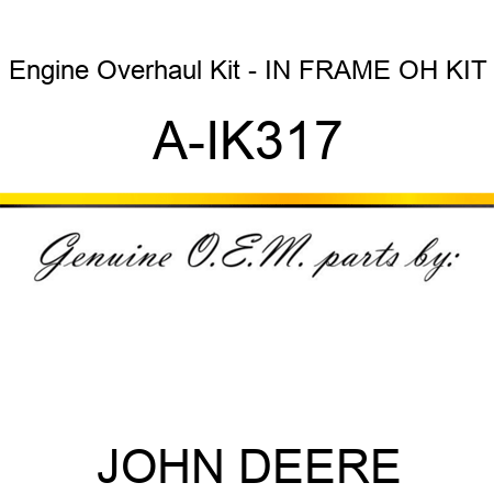 Engine Overhaul Kit - IN FRAME OH KIT A-IK317