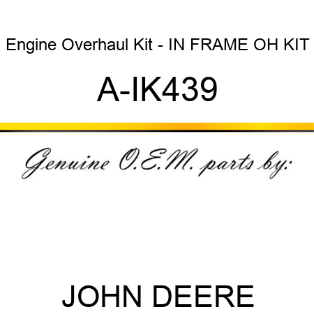 Engine Overhaul Kit - IN FRAME OH KIT A-IK439