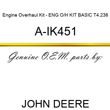 Engine Overhaul Kit - ENG O/H KIT, BASIC T4.236 A-IK451