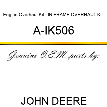Engine Overhaul Kit - IN FRAME OVERHAUL KIT A-IK506