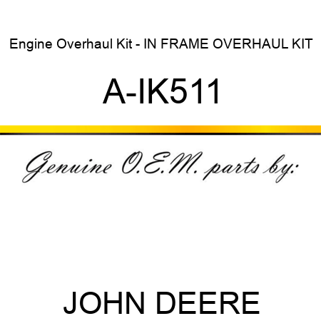 Engine Overhaul Kit - IN FRAME OVERHAUL KIT A-IK511