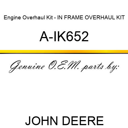 Engine Overhaul Kit - IN FRAME OVERHAUL KIT A-IK652