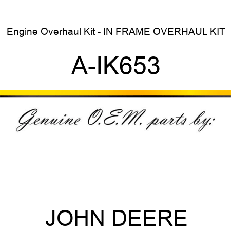 Engine Overhaul Kit - IN FRAME OVERHAUL KIT A-IK653