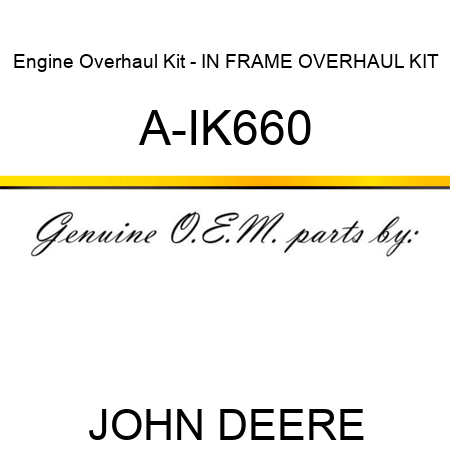 Engine Overhaul Kit - IN FRAME OVERHAUL KIT A-IK660