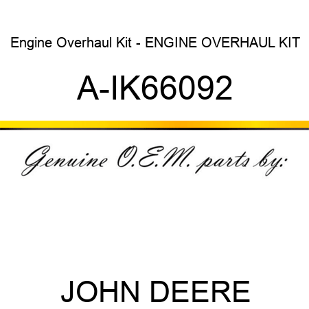 Engine Overhaul Kit - ENGINE OVERHAUL KIT A-IK66092