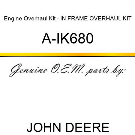 Engine Overhaul Kit - IN FRAME OVERHAUL KIT A-IK680
