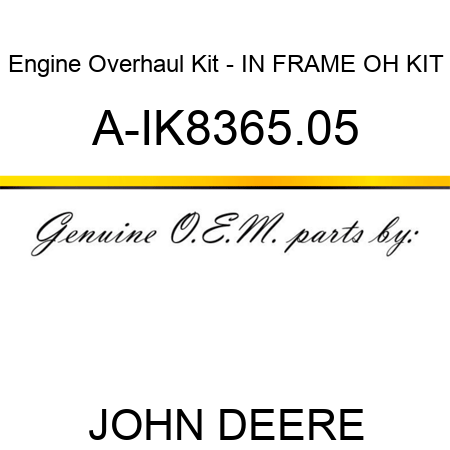Engine Overhaul Kit - IN FRAME OH KIT A-IK8365.05