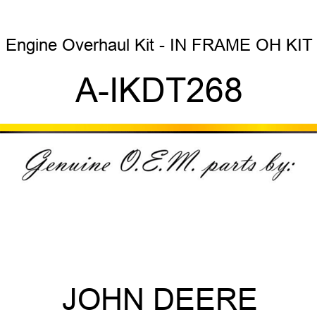 Engine Overhaul Kit - IN FRAME OH KIT A-IKDT268