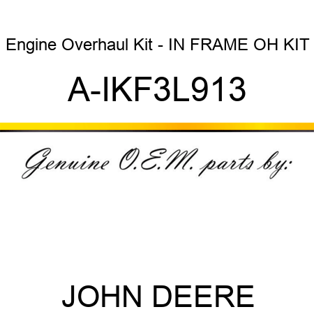 Engine Overhaul Kit - IN FRAME OH KIT A-IKF3L913